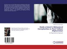 Hezb-e-Islami’s Behavioral Complexities in Post-Taliban Afghanistan的封面