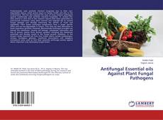Portada del libro de Antifungal Essential oils Against Plant Fungal Pathogens