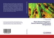 Plant Disease Diagnosis : Recent Advances and Future Perspectives kitap kapağı