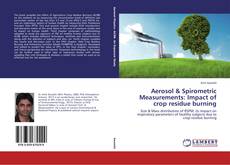 Aerosol & Spirometric Measurements: Impact of crop residue burning kitap kapağı