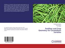 Bookcover of Fertilizer and Crop Geometry for Clusterbean Varieties