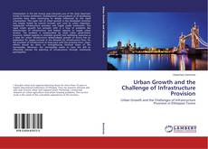 Обложка Urban Growth and the Challenge of Infrastructure Provision