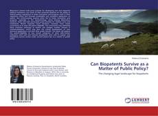 Bookcover of Can Biopatents Survive as a Matter of Public Policy?