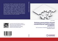 Portada del libro de Solving permutation-based combinatorial optimisation problems