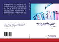 Capa do livro de Structural Studies on the Anaplastic Lymphoma Kinase 