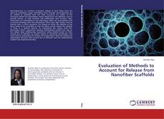 Bookcover of Evaluation of Methods to Account for Release from Nanofiber Scaffolds