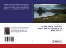 Bookcover of Groundwater Flow And Water Balance Modeling Of Wukro Basin