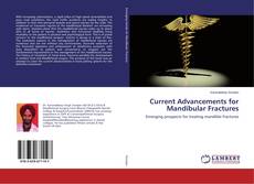 Borítókép a  Current Advancements for Mandibular Fractures - hoz