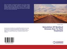 Simulation Of Residual Stresses Due To Heat Treatment kitap kapağı
