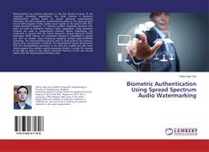 Biometric Authentication Using Spread Spectrum Audio Watermarking的封面