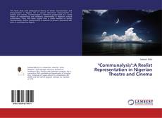 Bookcover of "Communalysis":A Realist Representation in Nigerian Theatre and Cinema