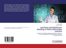 Capa do livro de Synthesis And Molecular Docking of Ether Mitsunobu reaction 