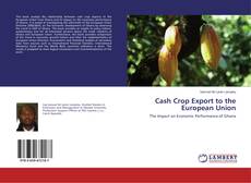 Cash Crop Export to the European Union kitap kapağı