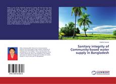 Bookcover of Sanitary integrity of Community-based water supply in Bangladesh