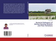Bacterial Pathogens of Shrimp Farming Systems and Their Variations的封面