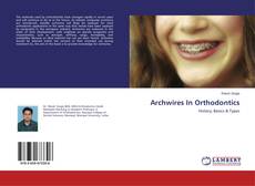 Archwires In Orthodontics的封面