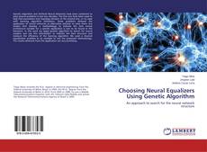 Bookcover of Choosing Neural Equalizers Using Genetic Algorithm