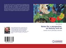 Bookcover of Notes for a perspective on beauty and art
