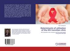 Determinants of utilization of the HIV transition clinic的封面