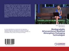 Обложка Biodegradable &Conventional Modified Atmosphere Packaging Technologies