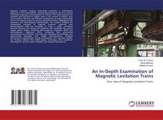 Portada del libro de An In-Depth Examination of Magnetic Levitation Trains