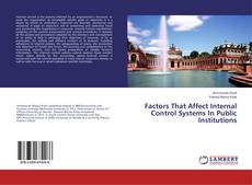 Copertina di Factors That Affect Internal Control Systems In Public Institutions