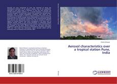 Buchcover von Aerosol characteristics over a tropical station Pune, India