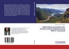 Copertina di Optimizing Incentives for Communities implementing JFM in Tanzania