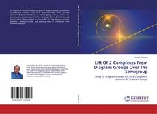 Bookcover of Lift Of 2-Complexes From Diagram Groups Over The Semigroup