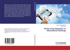 M-learning Adoption in Educational Settings的封面