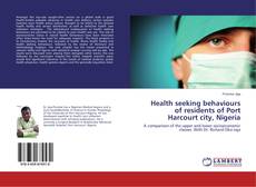 Portada del libro de Health seeking behaviours of residents of Port Harcourt city, Nigeria