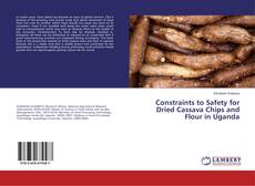 Обложка Constraints to Safety for Dried Cassava Chips and Flour in Uganda