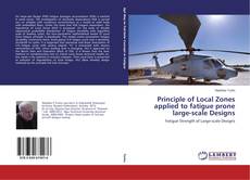 Обложка Principle of Local Zones applied to fatigue prone large-scale Designs