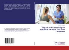 Impact of Counselling on HIV/AIDS Patients and their caregivers的封面