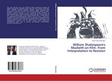 Couverture de William Shakespeare's Macbeth on Film. From Interpretation to Revision