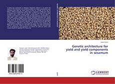 Copertina di Genetic architecture for yield and yield components in sesamum