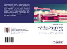 Copertina di Attitude of Nursing Parents Towards The Global Polio Eradication