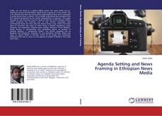 Agenda Setting and News Framing in Ethiopian News Media kitap kapağı