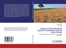 Portada del libro de Impact of Non Monetary Inputs in Cultivation of Late Sown Wheat