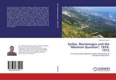Buchcover von Serbia, Montenegro and the "Albanian Question", 1878-1912
