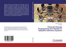 Copertina di Towards Change Propagating Test Models In Adaptive Software Systems