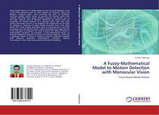Couverture de A Fuzzy-Mathematical Model to Motion Detection with Monocular Vision