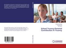Couverture de School Truancy:Parental Contribution In Truancy