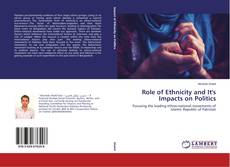 Role of Ethnicity and It's Impacts on Politics的封面