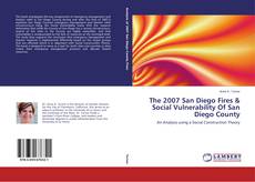 The 2007 San Diego Fires & Social Vulnerability Of San Diego County的封面