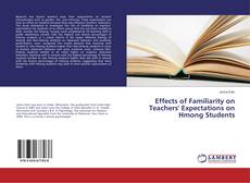 Portada del libro de Effects of Familiarity on Teachers' Expectations on Hmong Students