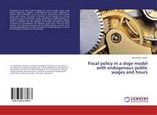 Portada del libro de Fiscal policy in a dsge model with endogenous public wages and hours