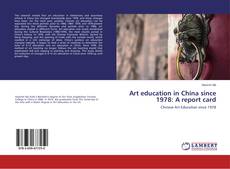 Art education in China since 1978: A report card kitap kapağı