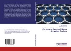 Portada del libro de Chromium Removal Using Activated Carbon