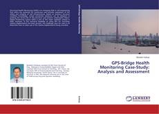 Portada del libro de GPS-Bridge Health Monitoring Case-Study: Analysis and Assessment